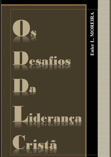 Os Desafios Da Liderança Cristã:Treinamento