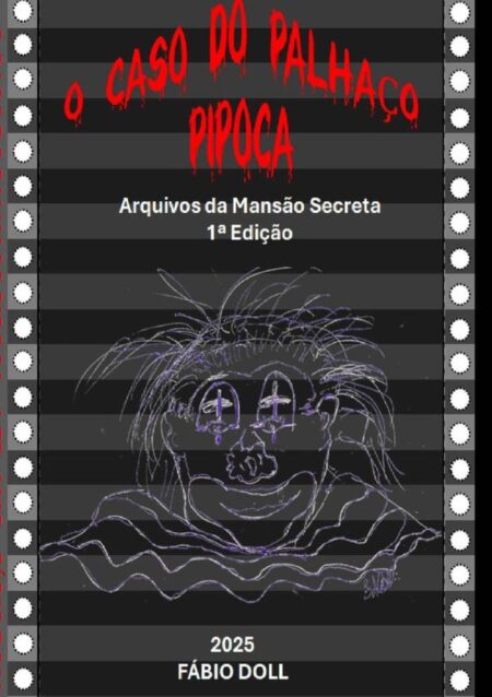 O Caso Do Palhaço Pipoca:Arquivos da Mansão Secreta