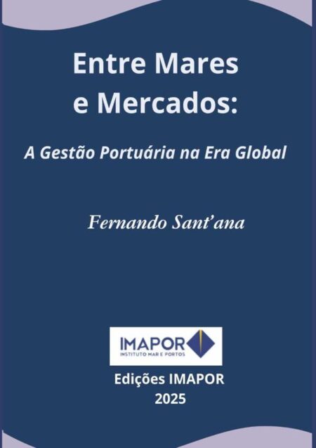Entre Mares E Mercados::A Gestão Portuária na Era Global