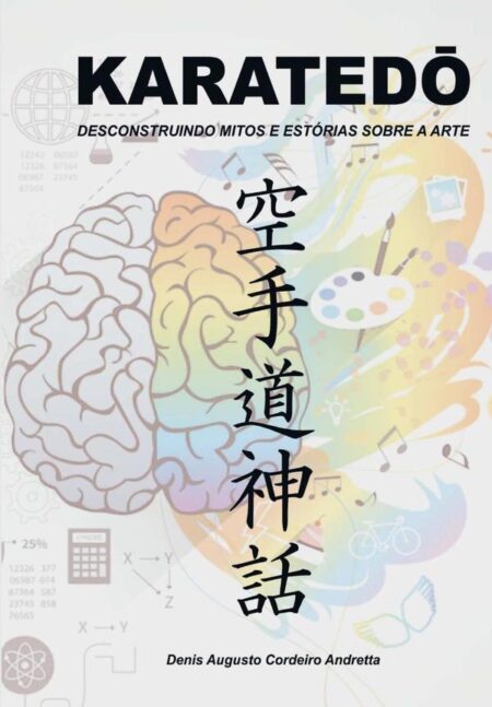 KaratedO:DESCONSTRUINDO MITOS E ESTÓRIAS SOBRE A ARTE