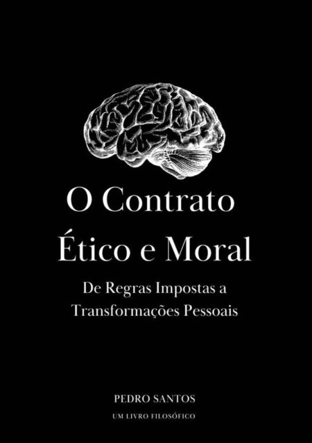 O Contrato Ético E Moral:De Regras Impostas A Transformações Pessoais