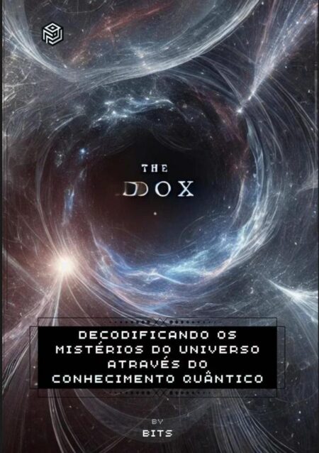 The.dox:Decodificando os Mistérios do Universo através do Conhecimento Quântico