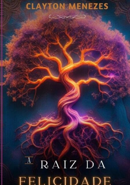A Raiz Da Felicidade