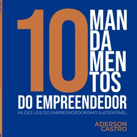 10 Mandamentos Do Empreendedor:AS DEZ LEIS DO EMPREENDEDORISMO SUSTENTÁVEL, ESG