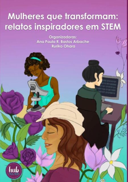 Mulheres Que Transformam:Relatos inspiradores em STEM