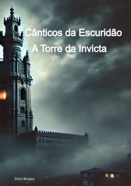 Cânticos Da Escuridão:A Torre da Invicta