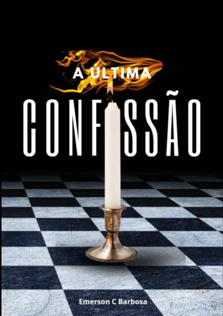 A Última Confissão:Um romance de mistério filosofia e fé