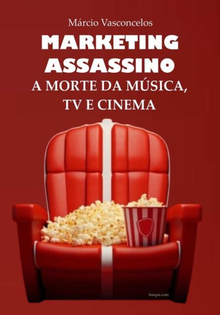 Marketing Assassino:A MORTE DA MÚSICA, TV E CINEMA