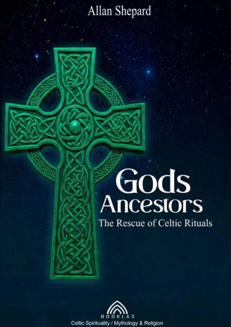 Gods Ancestors:The Rescue of Celtic Rituals