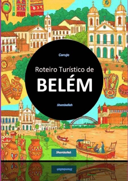 Belém Roteiro Turístico:A CULTURA URBANA PARAENSE
