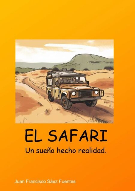 El Safari:Un sueño hecho realidad.