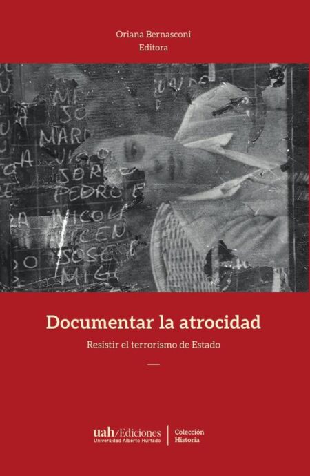 Documentar la atrocidad:Resistir el terrorismo de Estado