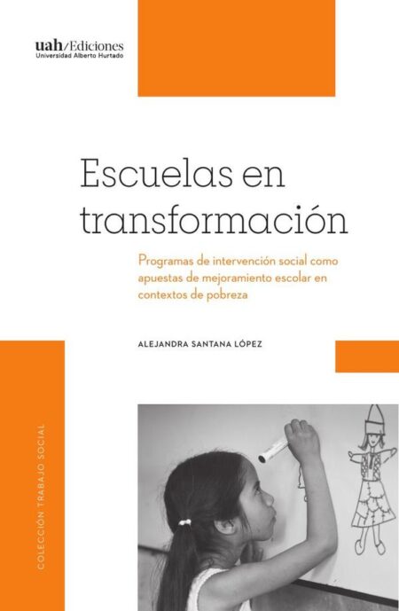 Escuelas en transformación:Programas de intervención social como apuestas de mejoramiento escolar en contextos de pobreza