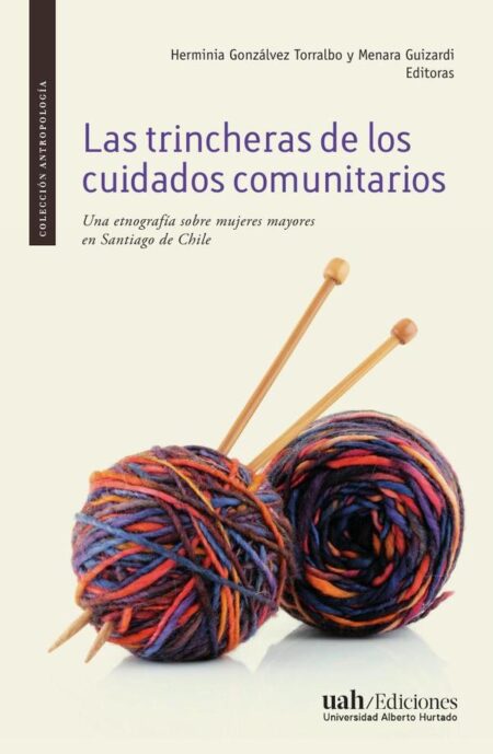 Las trincheras de los cuidados comunitarios:Una etnografía sobre mujeres mayores en Santiago de Chile