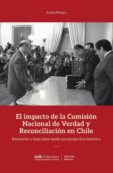 El impacto de la Comisión de Verdad y Reconciliación en Chile:Evaluación a largo plazo desde una perspectiva histórica