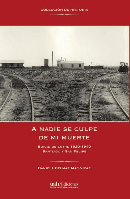 A nadie se culpe de mi muerte:Suicidios entre 192-194. Santiago y San Felipe