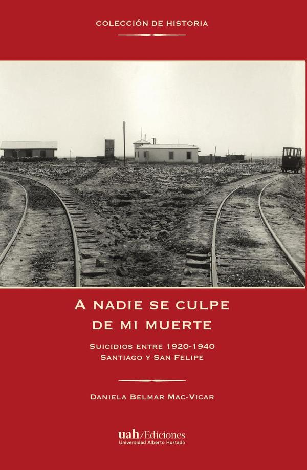 A nadie se culpe de mi muerte:Suicidios entre 192-194. Santiago y San Felipe