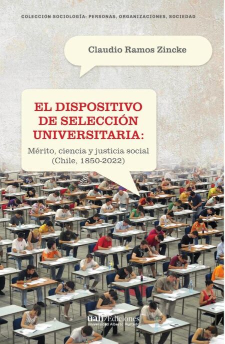 El dispositivo de selección universitaria:Mérito, ciencia y justicia social (Chile, 185-222)