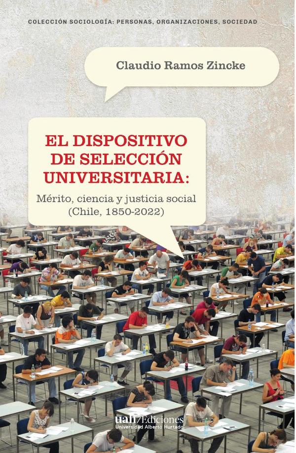 El dispositivo de selección universitaria:Mérito, ciencia y justicia social (Chile, 185-222)