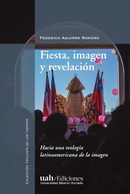 Fiesta, imagen y revelación:Hacia una teología latinoamericana de la imagen