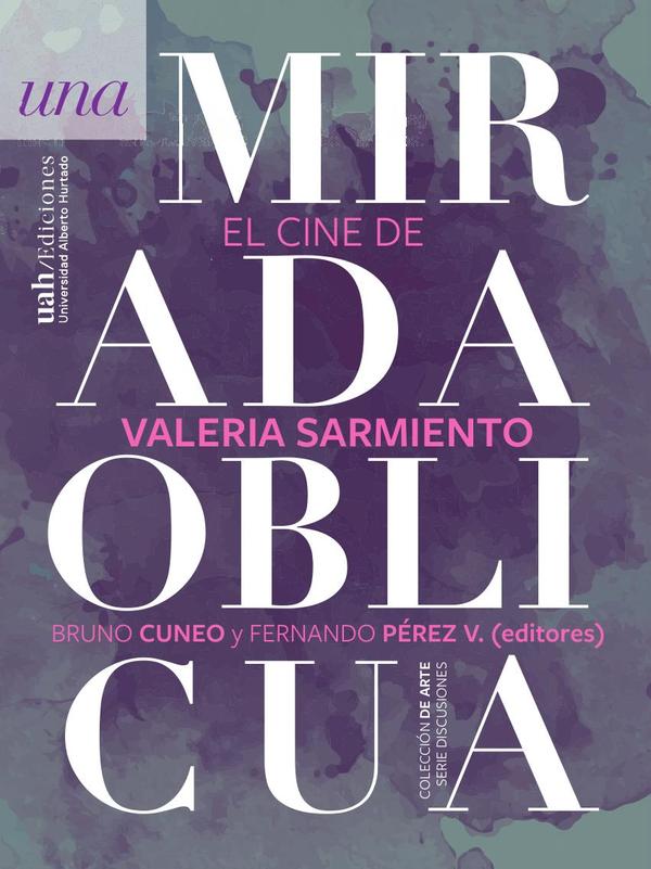 Una mirada oblicua:El cine de Valeria Sarmiento