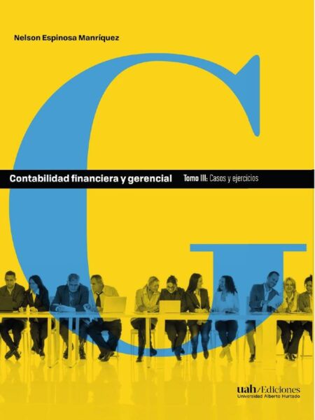 Contabilidad financiera y gerencial Tomo 3:Casos y ejercicios
