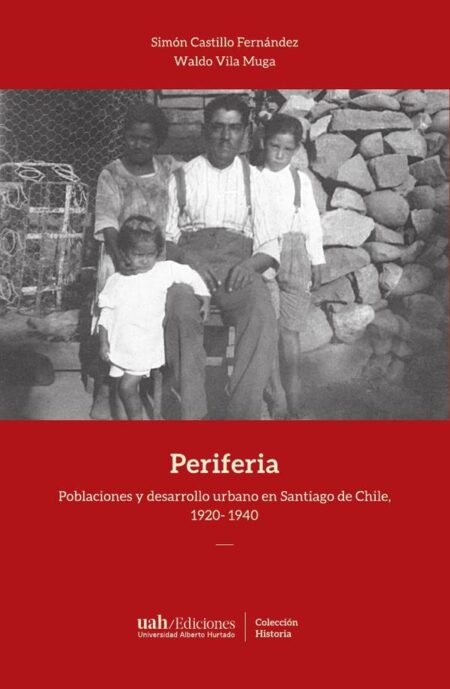 Periferia:Poblaciones y desarrollo urbano en Santiago de Chile, 192- 194