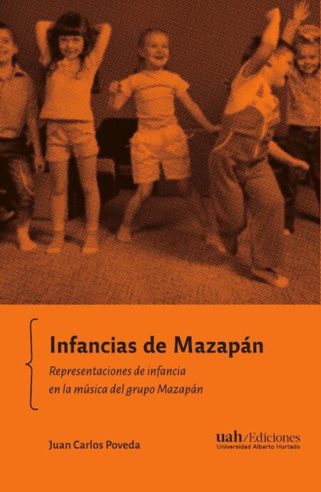Infancias de Mazapán:Representaciones de infancia en la música del grupo Mazapán