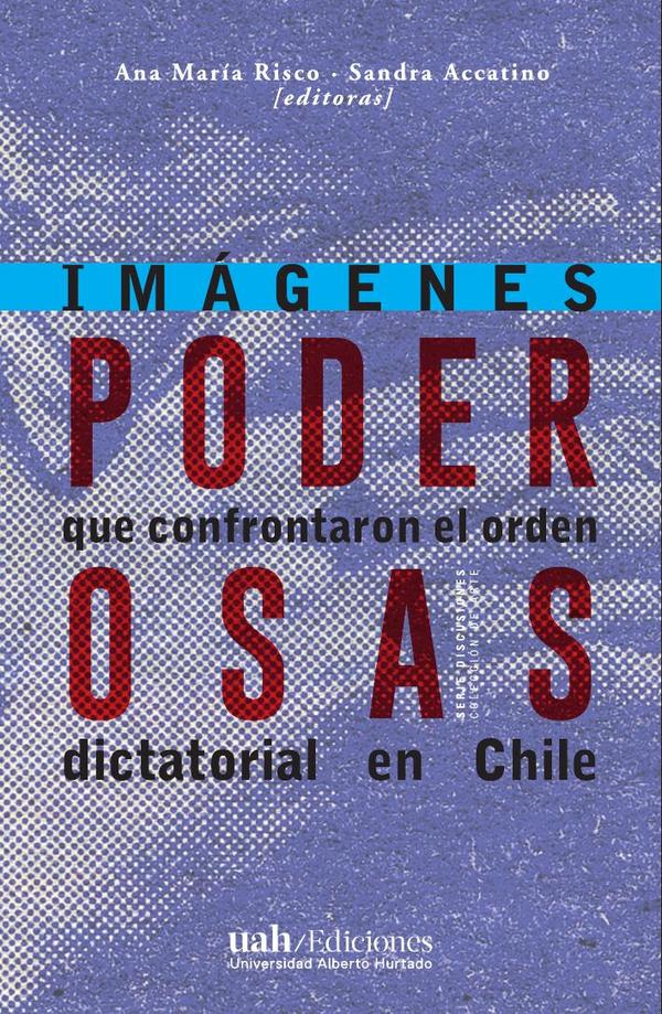 Poderosas:Imágenes que confrontaron el orden dictatorial en Chile