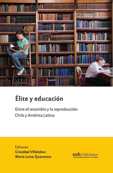 Élite y educación:Entre el recambio y la reproducción. Chile y América Latina