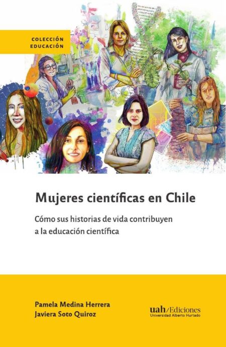 Mujeres científicas en Chile:Cómo sus historias de vida contribuyen a la educación científica