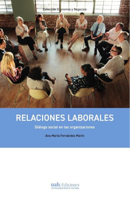 Relaciones laborales:Diálogo social en las organizaciones