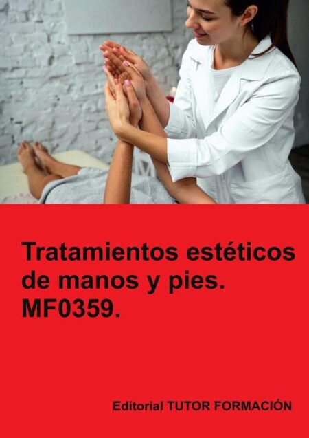 Tratamientos estéticos de manos y pies. MF0359.