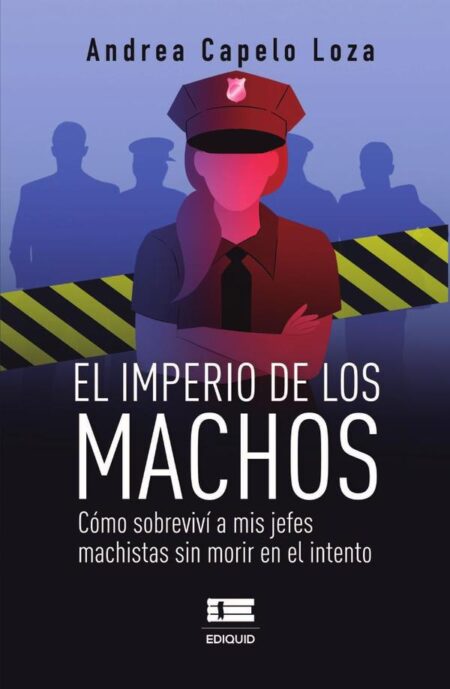 El imperio de los machos:Cómo sobreviví a mis jefes machistas sin morir en el intento