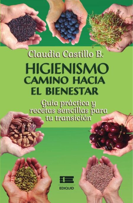 Higienismo. Camino hacia el bienestar:Guía práctica y recetas sencillas para tu transición