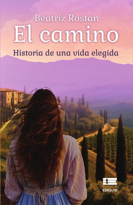 El camino:Historia de una vida elegida