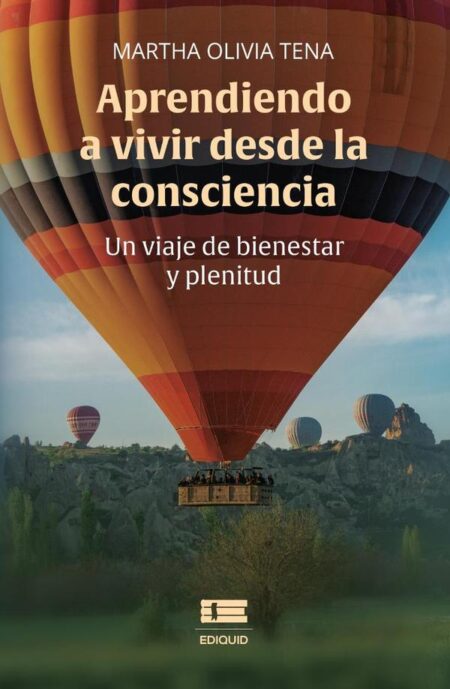 Aprendiendo a vivir desde la consciencia:Un viaje de bienestar y plenitud