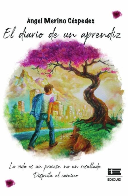 El diario de un aprendiz:La vida es un proceso, no un resultado. Disfruta el camino
