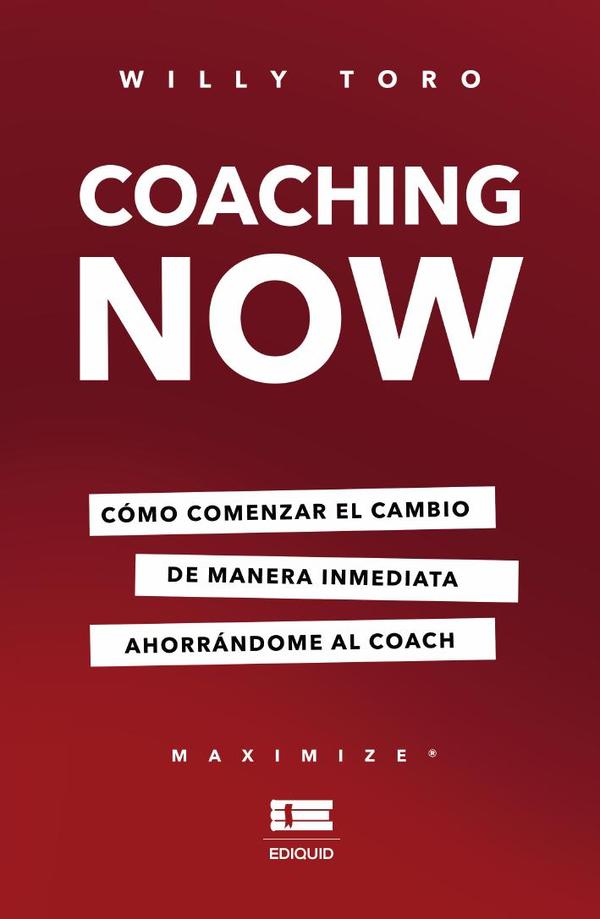 Coaching Now:Cómo comenzar el cambio de manera inmediata ahorrándome al coach