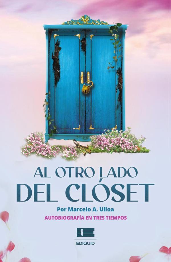 Al otro lado del clóset:Autobiografía en tres tiempos