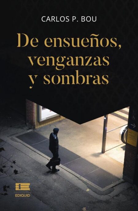 De ensueños, venganzas y sombras