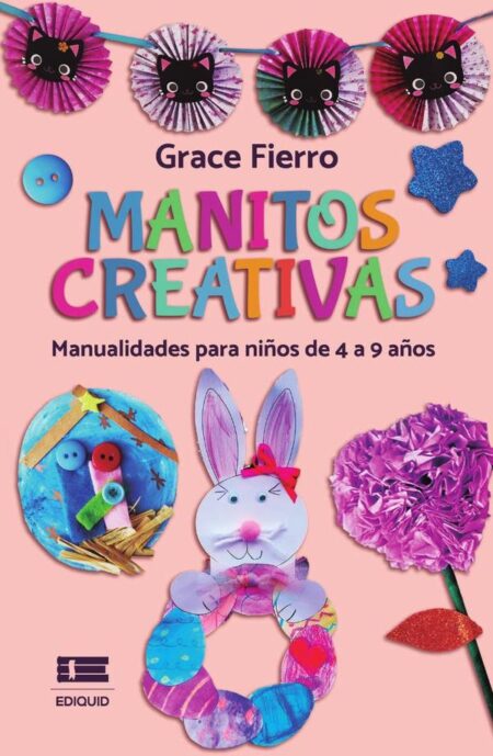 Manitos creativas:Manualidades para niños de 4 a 9 años