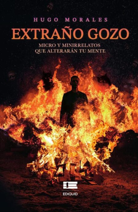 Extraño gozo:Micro y minirrelatos que alterarán tu mente