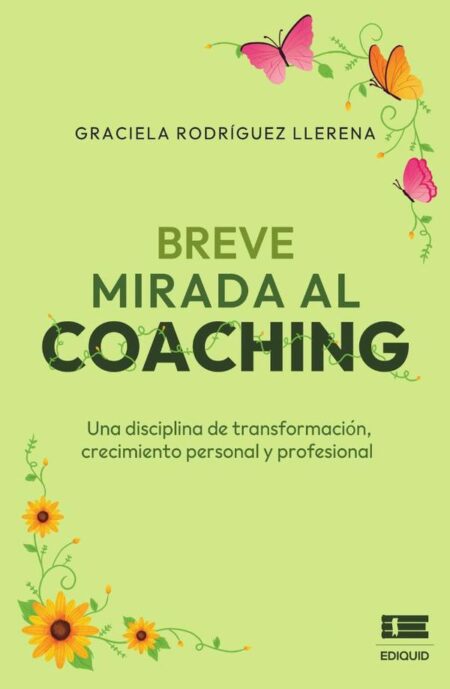 Breve mirada al coaching:Una disciplina de transformación, crecimiento personal y profesional