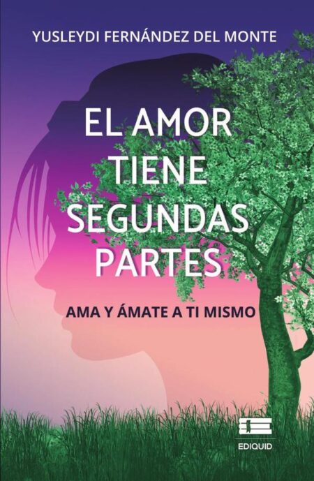 El amor tiene segundas partes.:Ama y ámate a ti mismo