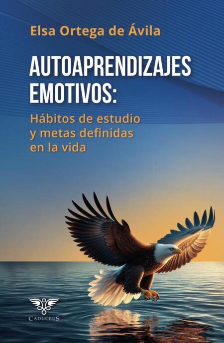 Autoaprendizajes emotivos: Hábitos de estudio y metas definidas en la vida