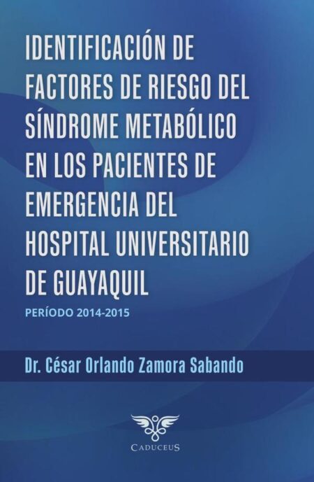 Identificación de factores de riesgo del síndrome metabólico en pacientes de emergencia del Hospital Universitario, período 2014-2015