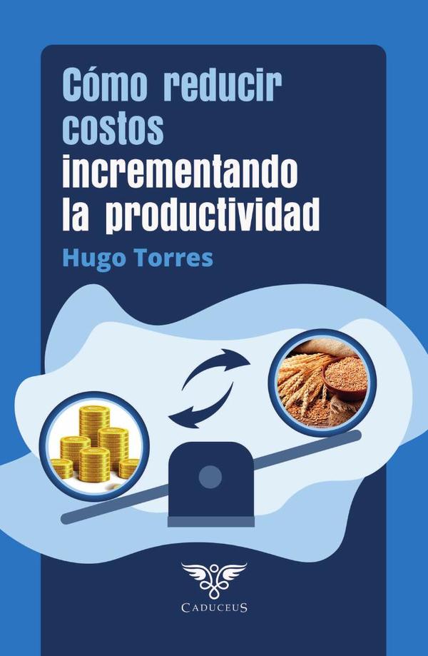 Cómo reducir costos incrementando la productividad