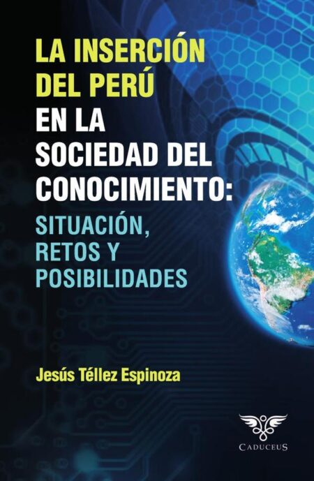 La inserción del Perú en la sociedad del conocimiento:Situación, retos y posibilidades