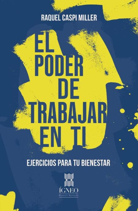 El poder de trabajar en ti.:Ejercicios para tu bienestar